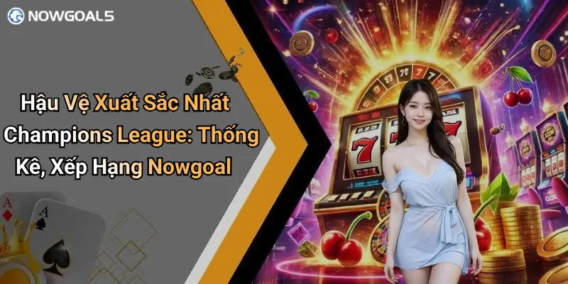 hậu vệ xuất sắc nhất Champions League