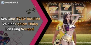 Kèo Cược Tỷ Số