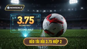 Phần 2_ Phân Tích Kịch Bản Cá Cược Đặc Trưng Của Kèo Tài Xỉu 3.75 Hiệp 2