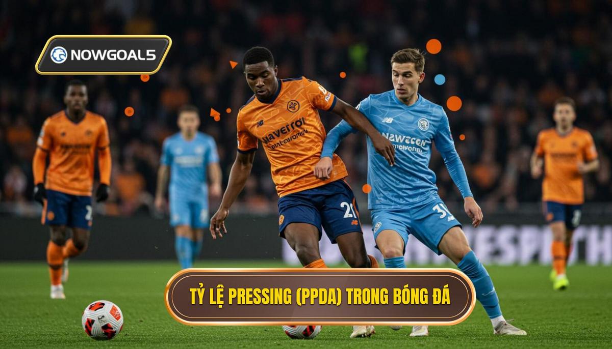 Nền Tảng Về Tỷ Lệ Pressing (PPDA) Trong Bóng Đá
