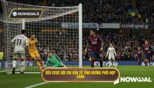 Kèo cược đội ghi bàn từ tình huống phối hợp cánh