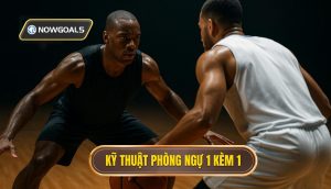 Kỹ thuật phòng ngự 1 kèm 1