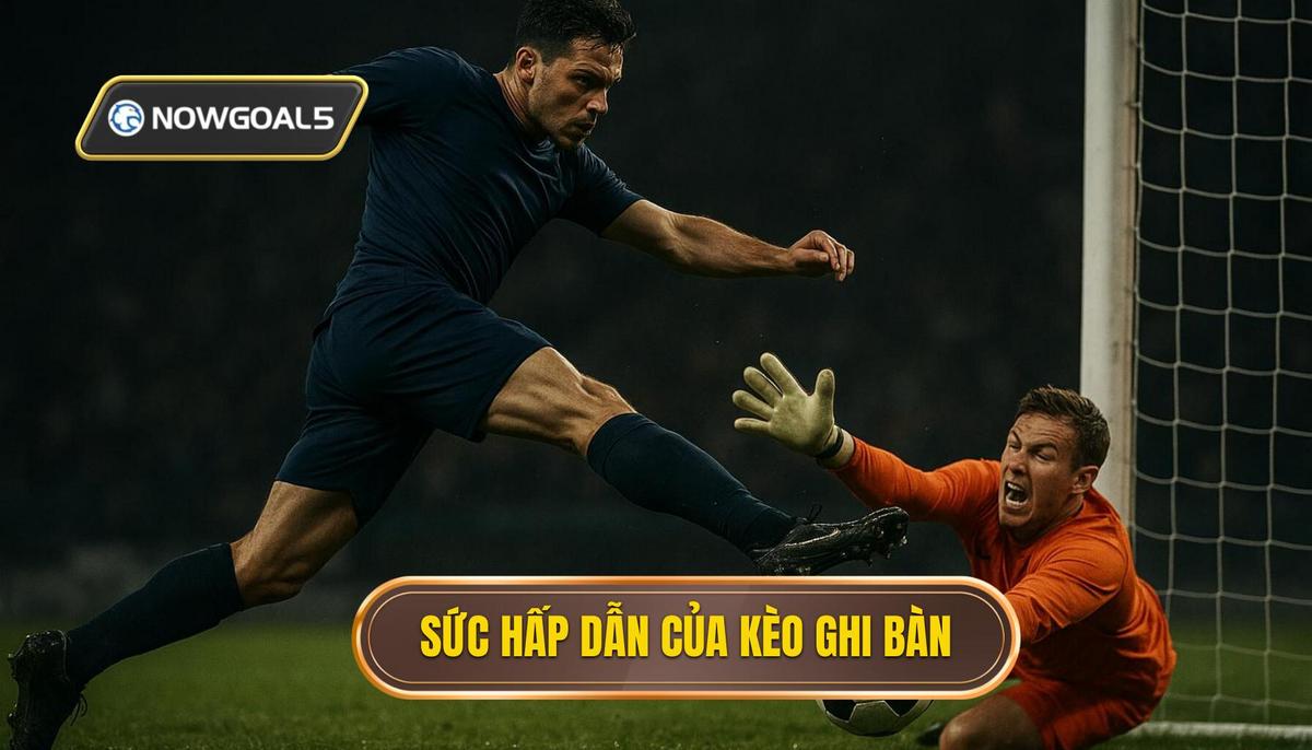 Bản chất và sức hấp dẫn của kèo cả hai đội ghi bàn