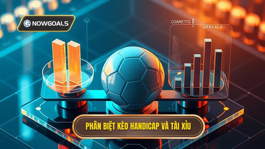 1. Phân biệt kèo Handicap và Tài Xỉu
