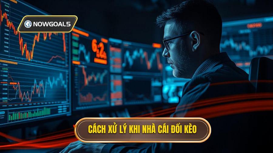 2. Cách xử lý khi nhà cái đổi kèo