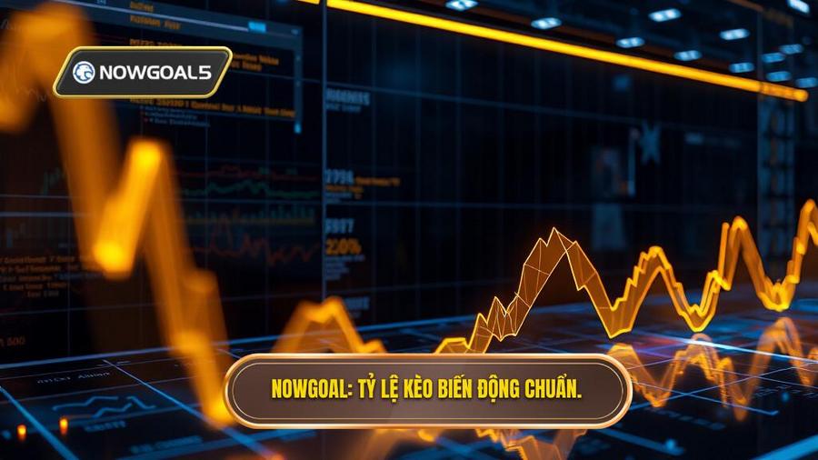 NOWGOAL Tỷ lệ kèo biến động chuẩn.